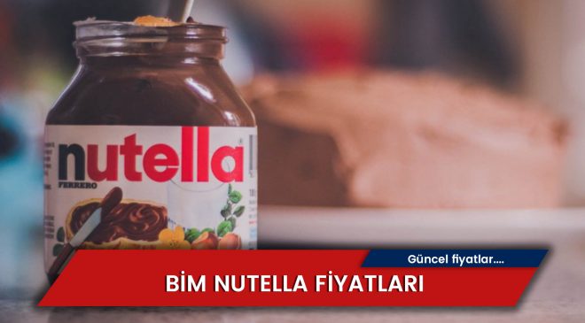 Bim Nutella Fiyatı 2024 Listesi | Sayley – Peripella – Nutella